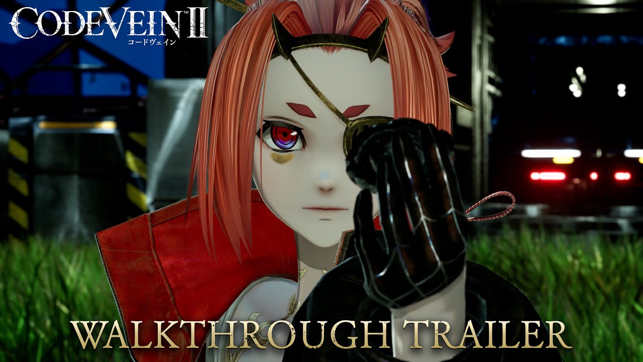 『CODE VEIN II』ウォークスルートレーラー